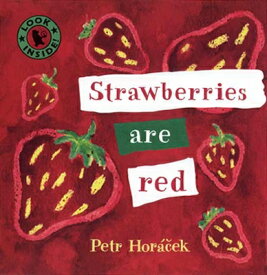 Strawberries Are Red STRAWBERRIES ARE RED-BOARD [ Petr Horacek ]