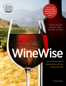 Wine Wise: Your Complete Guide to Understanding, Selecting, and Enjoying Wine WINE WISE 2/E [ Steven Kolpan ]