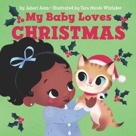 My Baby Loves Christmas: A Christmas Holiday Book for Kids MY BABY LOVES XMAS-BOARD [ Jabari Asim ]