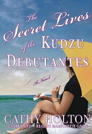 The Secret Lives of the Kudzu Debutantes