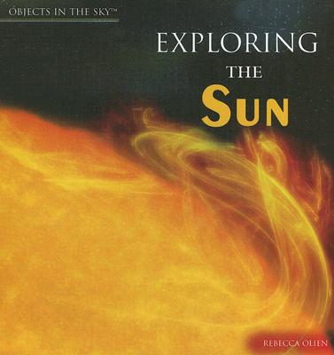楽天ブックス: Exploring the Sun - Rebecca Olien - 9781404234642 : 洋書