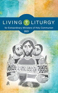 Living Liturgytm for Extraordinary Ministers of Holy Communion: Year B (2021) LIVING LITURGYTM FOR EXTRAORDI [ Orin E. Johnson ]