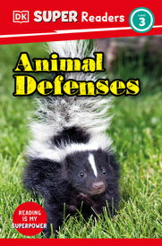 DK Super Readers Level 3 Animal Defenses DK SUPER READERS LEVEL 3 ANIMA （DK Super Readers） [ Dk ]