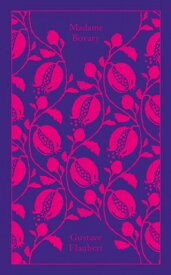 Madame Bovary: Provincial Lives MADAME BOVARY （Penguin Clothbound Classics） [ Gustave Flaubert ]