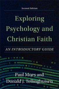 Exploring Psychology and Christian Faith: An Introductory Guide EXPLORING PSYCHOLOGY & CHRISTI [ Paul Moes ]