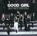 【楽天ブックス限定先着特典】GOOD GIRL BUT NOT FOR YOU (初回生産限定盤B CD＋ブックレット)(オリジナル・フォン…