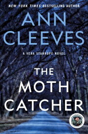 The Moth Catcher: A Vera Stanhope Mystery MOTH CATCHER M/TV （Vera Stanhope） [ Ann Cleeves ]