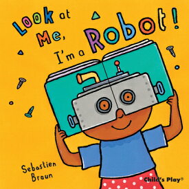 I'm a Robot! IM A ROBOT-BOARD （Look at Me） [ Sebastien Braun ]