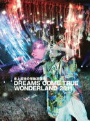 史上最強の移動遊園地 DREAMS COME TRUE WONDERLAND 2011 【初回限定盤】 【Blu-ray】