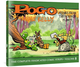 Pogo the Complete Syndicated Comic Strips: Volume 8: Hijinks from the Horn of Plenty POGO THE COMP SYNDICATED COMIC （Walt Kelly's Pogo） [ Walt Kelly ]