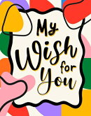 My Wish for You