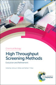 High Throughput Screening Methods: Evolution and Refinement HIGH THROUGHPUT SCREENING METH （Chemical Biology） [ Joshua A. Bittker ]