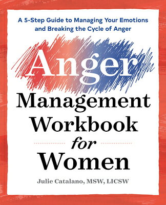 楽天ブックス: The Anger Management Workbook for Women: A 5-Step Guide to ...