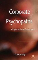 Corporate Psychopaths: Organizational Destroyers