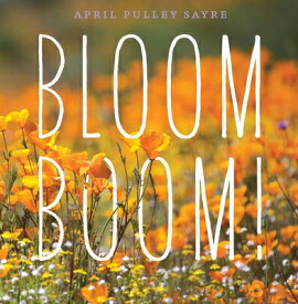 Bloom Boom! BLOOM BOOM [ April Pulley Sayre ]