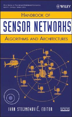 Handbook of Sensor Networks: Algorithms and Architectures HANDBK OF SENSOR  NETWORKS （Wiley Series on Parallel and Distributed Computing）