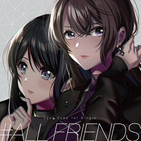 #ALL FRIENDS 【Blu-ray付生産限定盤】 [ Lynx Eyes ]