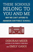These Schools Belong to You and Me: Why We Can't Afford to Abandon Our Public Schools