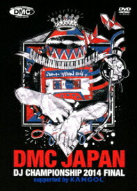 DMC JAPAN DJ CHAMPIONSHIP 2014 FINAL supported by KANGOL [ (V.A.) ]
