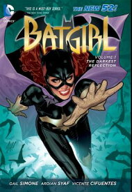 Batgirl, Volume 1: The Darkest Reflection BATGIRL V01 （Batgirl (DC Comics Hardcover)） [ Gail Simone ]