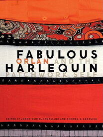 Fabulous Harlequin: Orlan and the Patchwork Self FABULOUS HQPB （Life in Performance） [ Jorge Daniel Veneciano ]