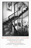 My Grandfather's Gallery: A Family Memoir of Art and War