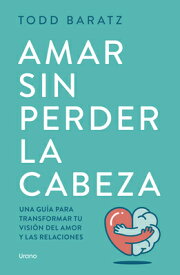 Amar Sin Perder La Cabeza SPA-AMAR SIN PERDER LA CABEZA [ Todd Baratz ]