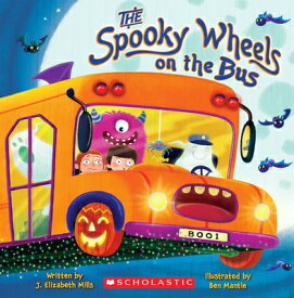 The Spooky Wheels on the Bus: (A Holiday Wheels on the Bus Book) SPOOKY WHEELS ON THE BUS (A HO [ Ben Mantle ]