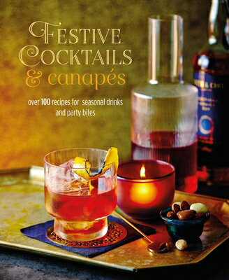 楽天ブックス: Festive Cocktails & Canapes: Over 100 Recipes for 
