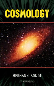 Cosmology COSMOLOGY 2/E （Dover Books on Physics） [ Hermann Bondi ]