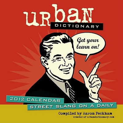 楽天ブックス: Urban Dictionary Calendar: Street Slang on a Daily Aaron 楽天ブックス: Urban Dictionary Calendar: Street Slang on a Daily Aaron