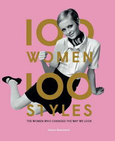 100 WOMEN 100 STYLES(H) [ TAMSIN BLANCHARD ]