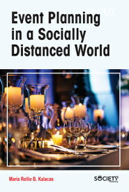 Event Planning in a Socially Distanced World EVENT PLANNING IN A SOCIALLY D [ Maria Rellie B. Kalacas ]