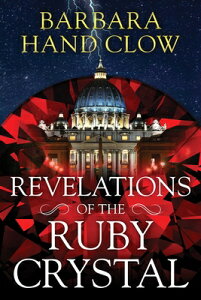 Revelations of the Ruby Crystal REVELATIONS OF THE RUBY CRYSTA [ Barbara Hand Clow ]