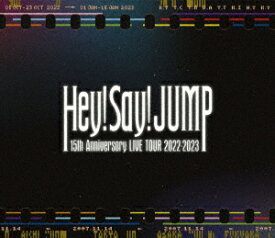 Hey! Say! JUMP 15th Anniversary LIVE TOUR 2022-2023【Blu-ray】 [ Hey! Say! JUMP ]