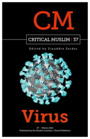 Critical Muslim 37: Virus CRITICAL MUSLIM 37 （Critical Muslim） [ Ziauddin Sardar ]