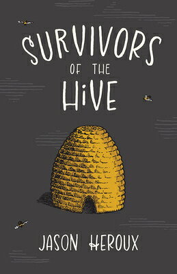 楽天ブックス: Survivors of the Hive - Jason Heroux - 9781989274866 : 洋書