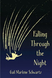 Falling Through the Night FALLING THROUGH THE NIGHT [ Gail Marlene Schwartz ]