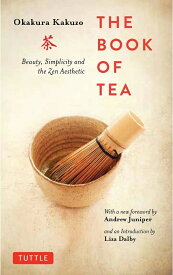 The　Book　of　Tea（PB版） 茶　Beauty，Simplicity　and　t [ 岡倉覚三 ]