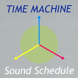 タイムマシーン [ Sound Schedule ]