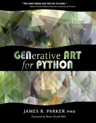 楽天ブックス: Generative Art for Python - James R. Parker - 9781988824871 : 洋書