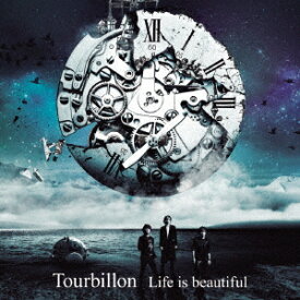 Life is beautiful (CD＋DVD) [ Tourbillon ]