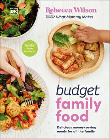 Budget Family Food: Delicious Money-Saving Meals for All the Family BUDGET FAMILY FOOD [ Rebecca Wilson ]