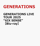 GENERATIONS LIVE TOUR 2025 “6IX SENSE”【Blu-ray】