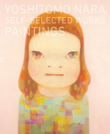 奈良美智：SELF-SELECTED　WORKS-PAINTINGS [ 奈良美智 ]