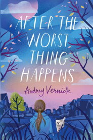 After the Worst Thing Happens AFTER THE WORST THING HAPPENS [ Audrey Vernick ]