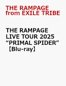 THE RAMPAGE LIVE TOUR 2025 “PRIMAL SPIDER”【Blu-ray】