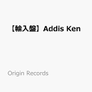 【輸入盤】Addis Ken