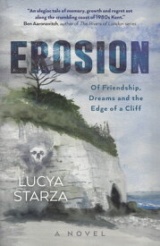 Erosion: Of Friendship, Dreams and the Edge of a Cliff - A Novel EROSION [ Lucya Starza ]