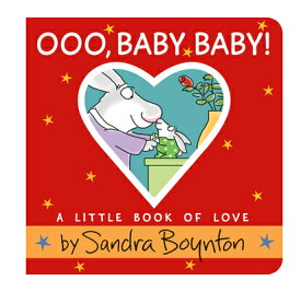Ooo, Baby Baby!: A Little Book of Love OOO BABY BABY [ Sandra Boynton ]